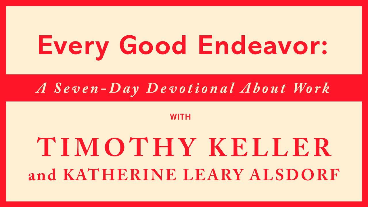 Every Good Endeavor—Tim Keller & Katherine Alsdorf