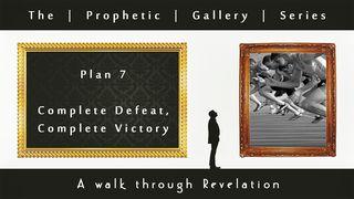 Complete Defeat, Complete Victory - Prophetic Gallery Series