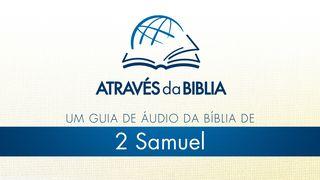 Através da Bíblia - ouça o livro de “2 Samuel”