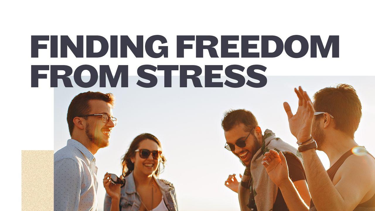 Finding Freedom From Stress