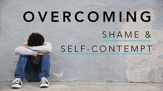 How God's Love Changes Us: Part 1- Overcoming Shame & Self-Contempt