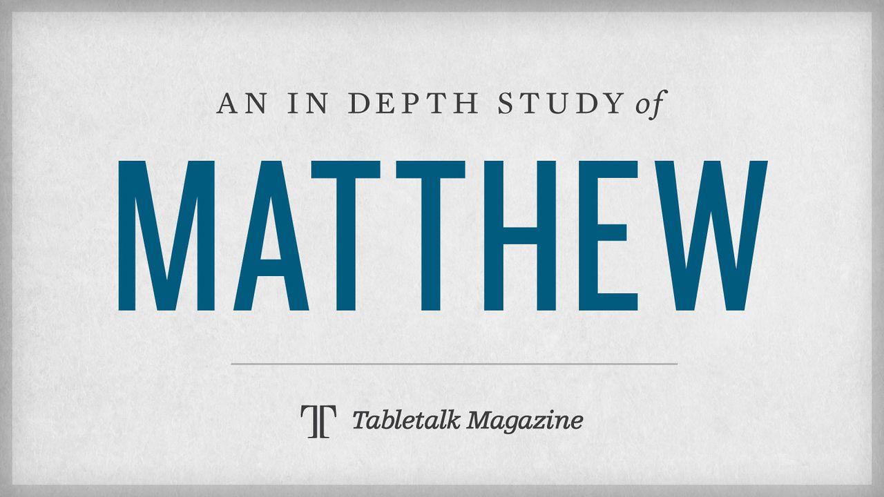 An In Depth Study of Matthew