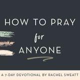 How To Pray For Anyone