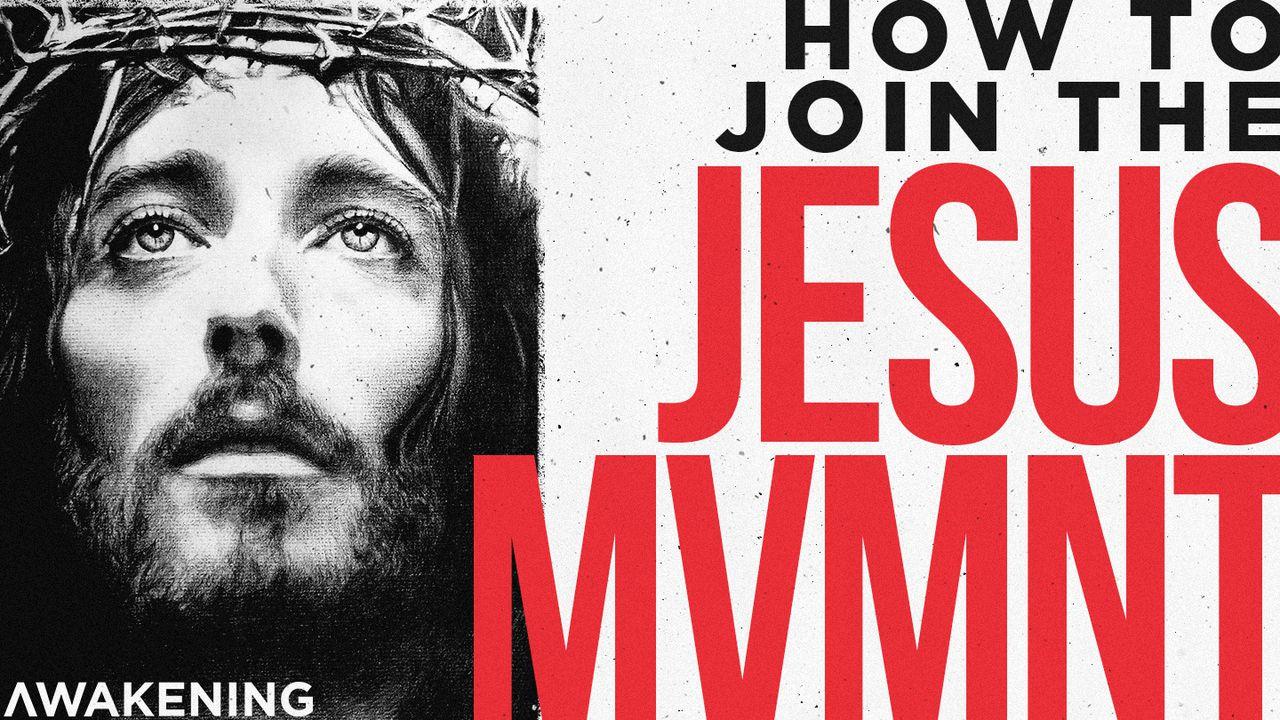 Awakening: How To Join The Jesus Movement