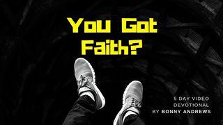 You Got Faith?