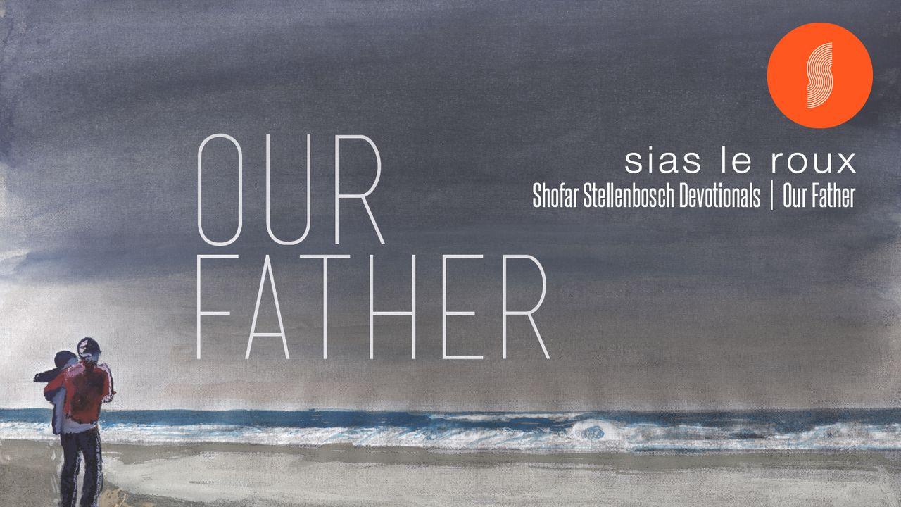 Shofar Stellenbosch | Our Father
