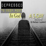 Depressed To Deep Rest In God 