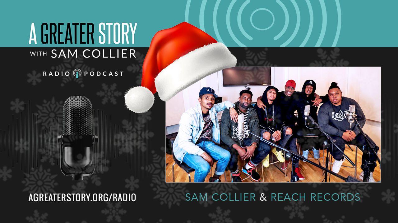 A Greater Story Christmas With Reach Records And Sam Collier