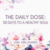 The Daily Dose: 30 Days To A Healthy Soul