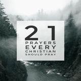 21 Prayers Every Christain Should Pray