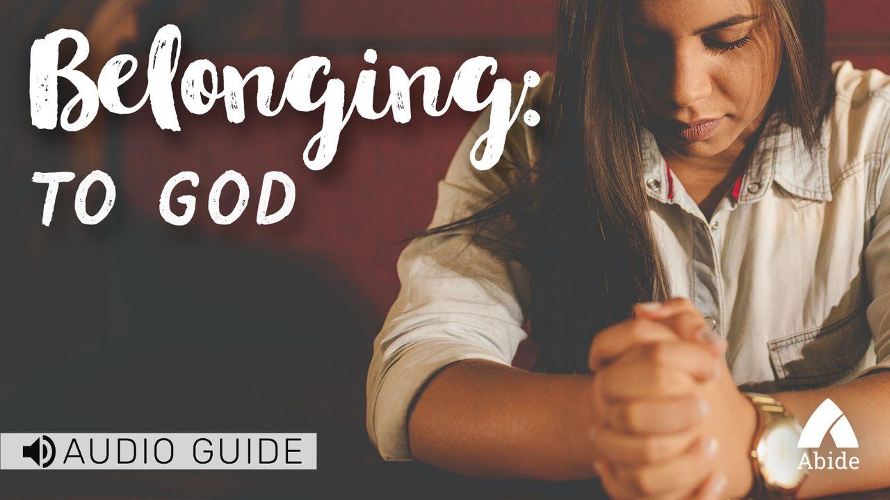 Belonging: To God