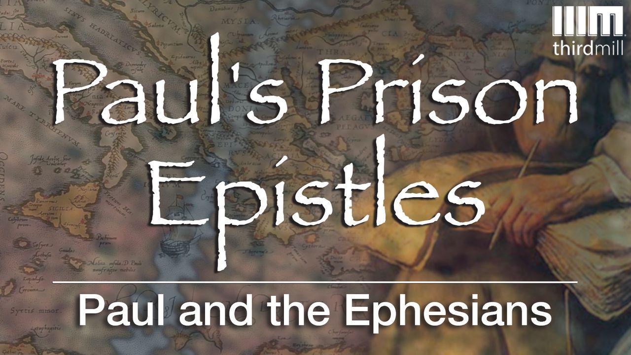 Paul's Prison Epistles: Paul and the Ephesians