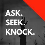 Ask, Seek, Knock: The Promise Of Matthew 7