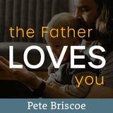 Fadern älskar dig, av Pete Briscoe