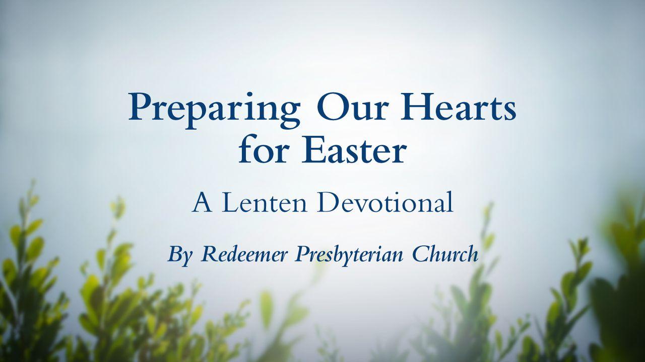 Preparing Our Hearts for Easter: A Lenten Devotional