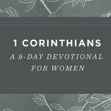 1 Corinthians: A 9-Day Devotional For Women