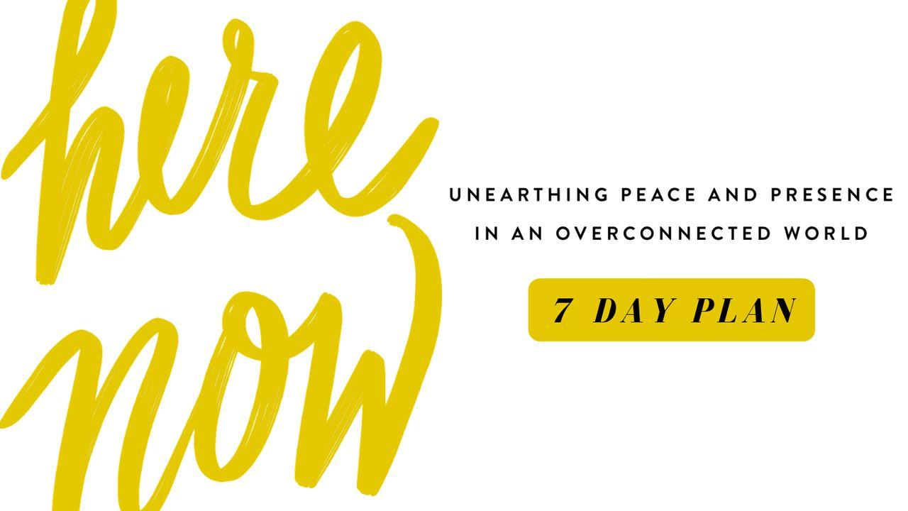 Here, Now: Unearthing Peace And Presence In An Overconnected World