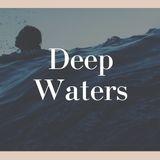In Deepest Waters // He Is There