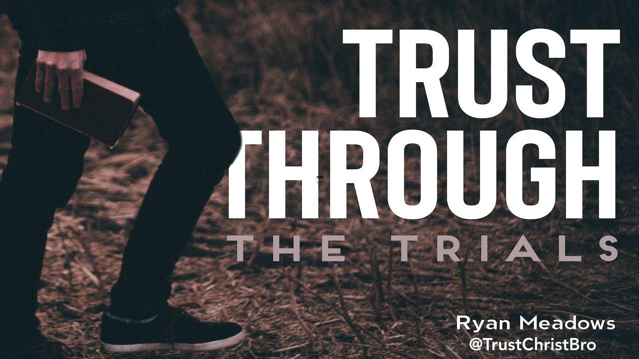 Trust Through The Trials