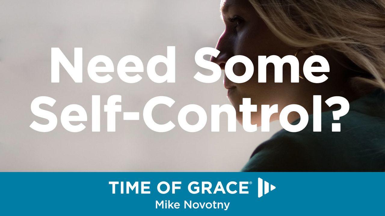 Need Some Self-Control? Devotions From Time Of Grace