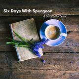 Six Days With Spurgeon