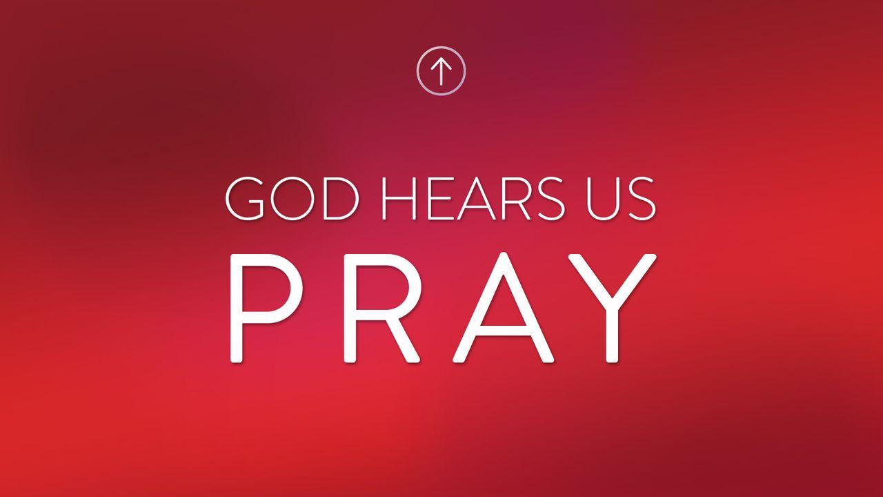 God Hears Us Pray