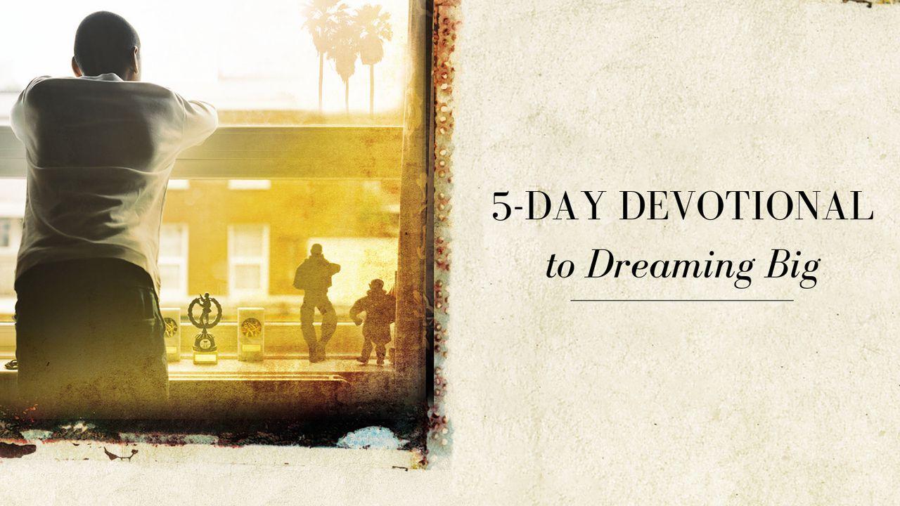5-Day Devotional To Dreaming Big