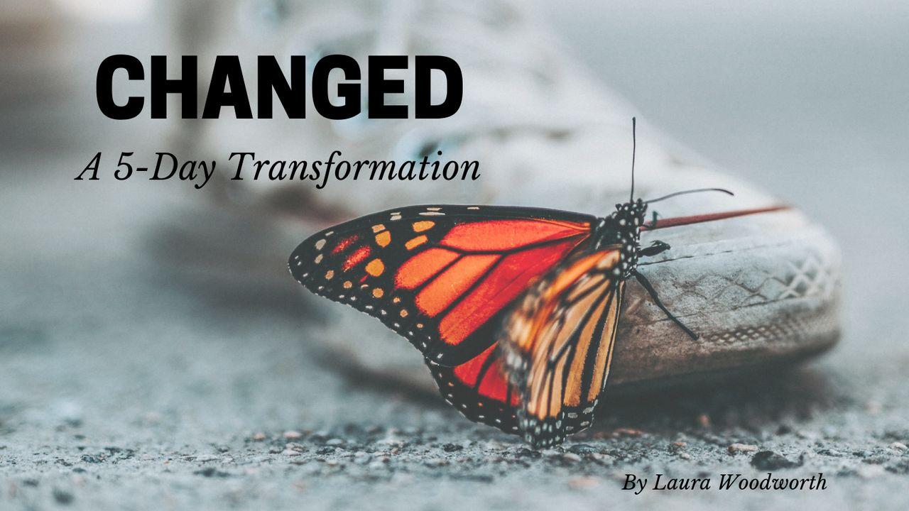 Changed: A 5-Day Transformation