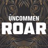 UNCOMMEN: Roar