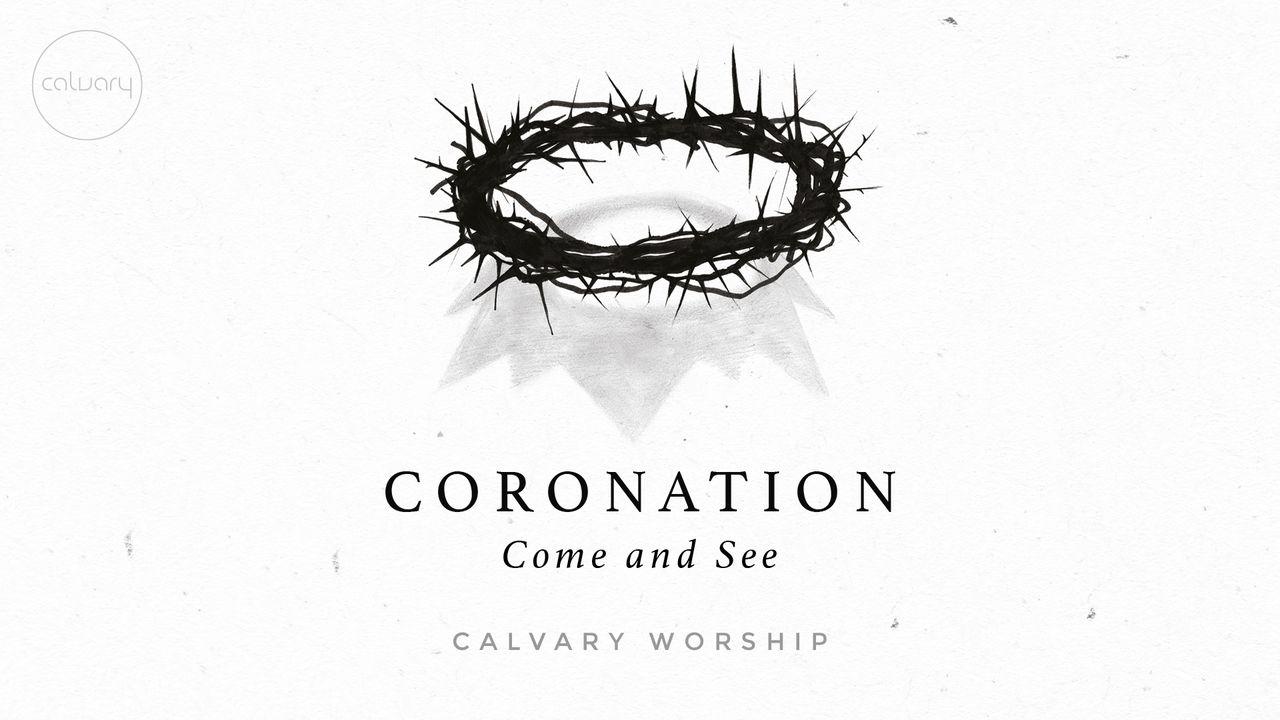 'Coronation (Come and See)' Devotional