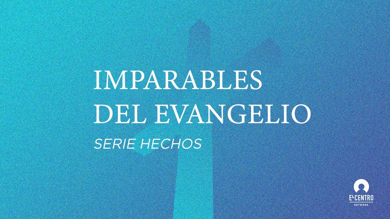 [Serie Hechos] Imparables del evangelio
