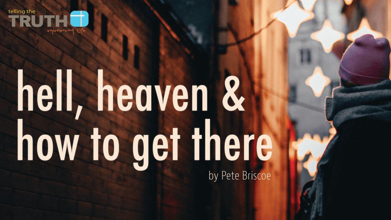 Hell, Heaven & How To Get There By Pete Briscoe