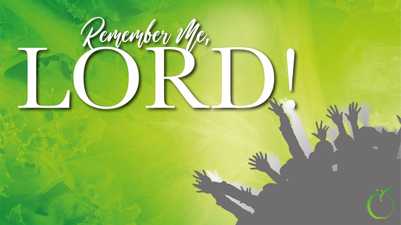 Remember Me, Lord!