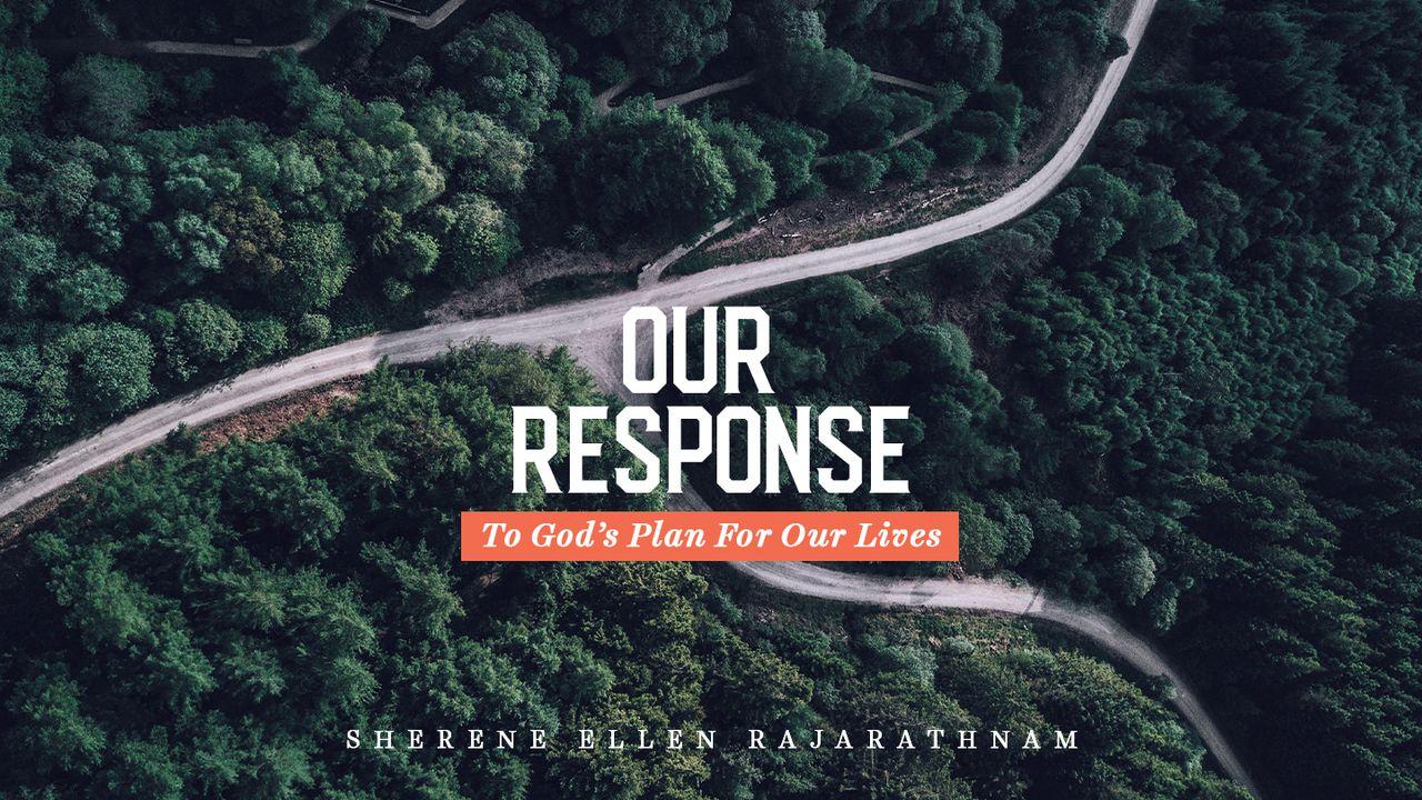 Our Response - To God's Plan For Our Life