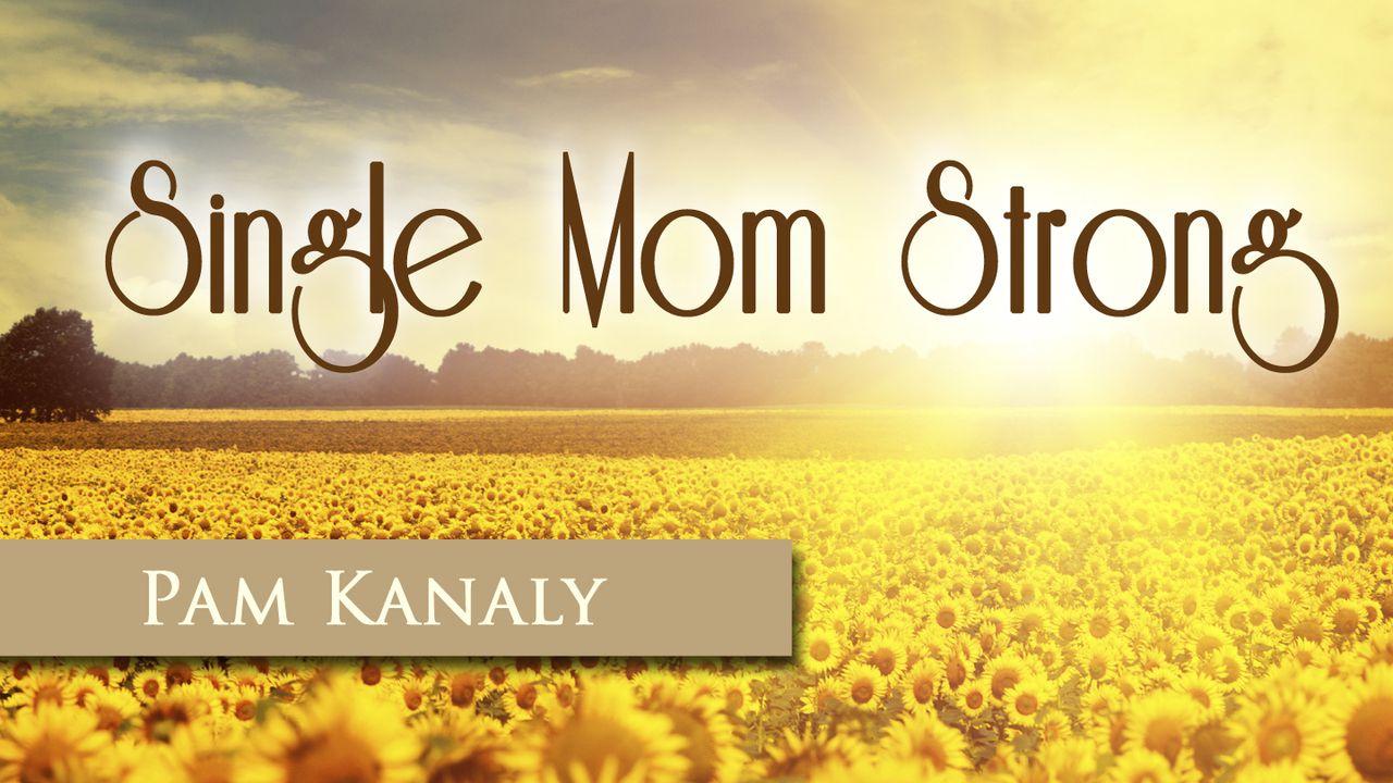Single Mom Strong With Pam Kanaly