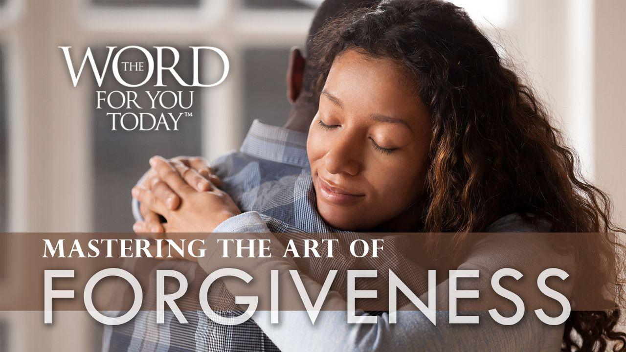 Mastering The Art Of Forgiveness