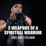 3 Weapons of a Spiritual Warrior