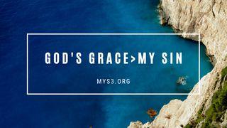 God’s Grace > My Sin