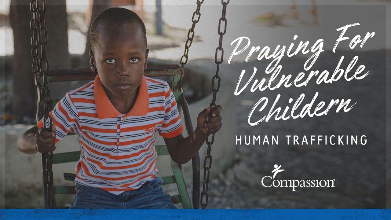 Praying For Vulnerable Children - Human Trafficking