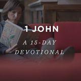 1 John: A 15-Day Devotional
