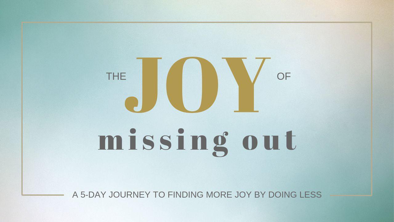 The Joy Of Missing Out By Tonya Dalton