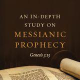  An In-Depth Study On Messianic Prophecy