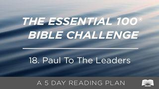 The Essential 100® Bible Challenge–18–Paul To The Leaders
