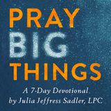 Pray Big Things
