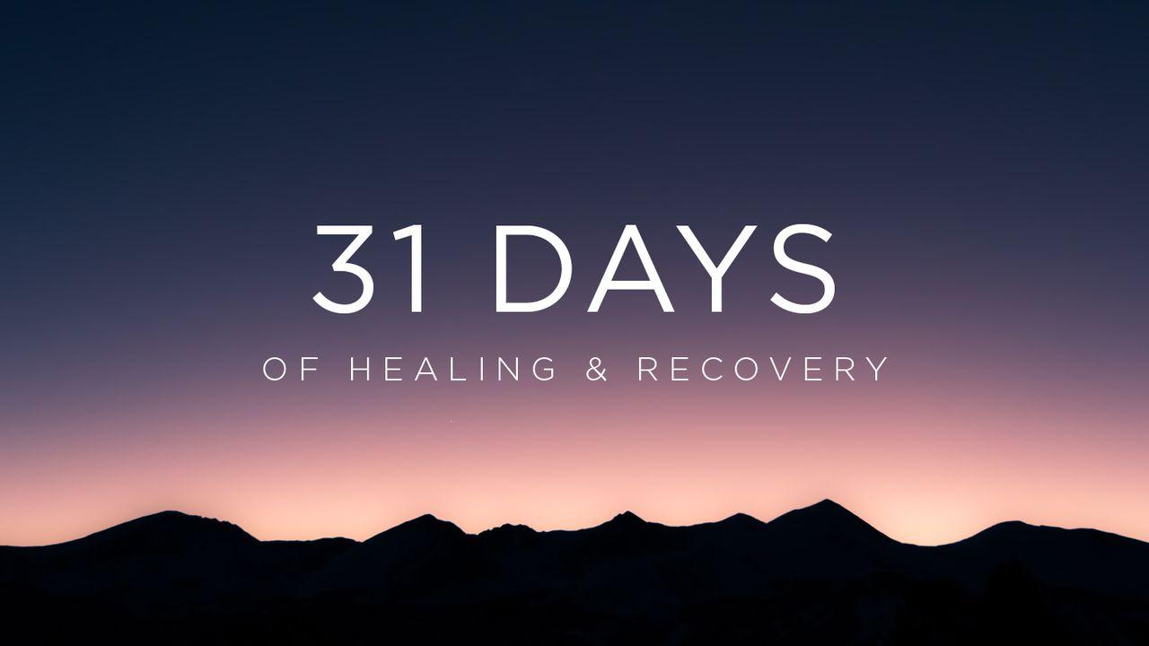 Thirty-One Days of Healing & Recovery