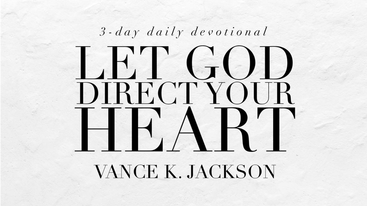 Let God Direct Your Heart