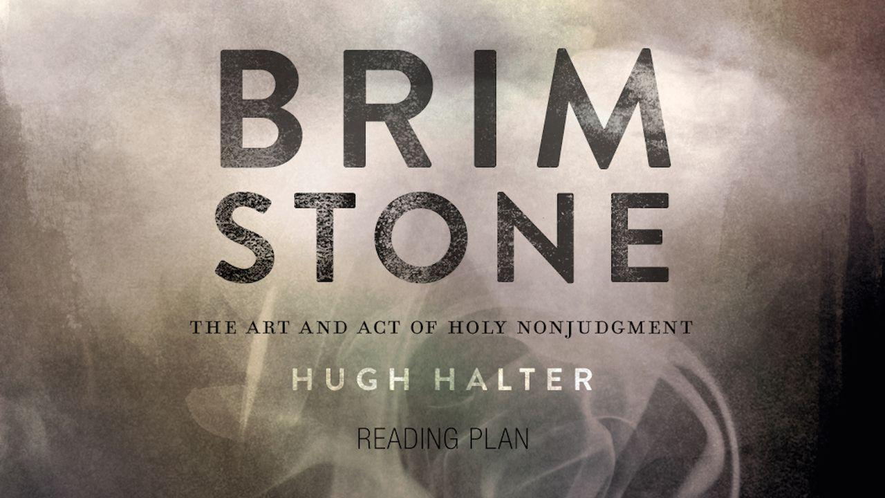 Brimstone: The Art And Act Of Holy Nonjudgment