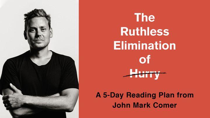 The Ruthless Elimination Of Hurry
