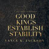 Good Kings Establish Stability
