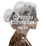 [Real Life] Struggles Strengthen